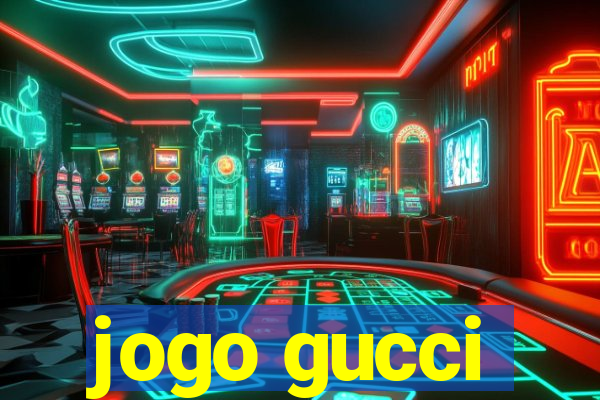 jogo gucci